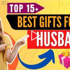 15+ Best Gift Ideas For Husband | Presents For Husband's Anniversary/Birthday | Best Gifts For Men