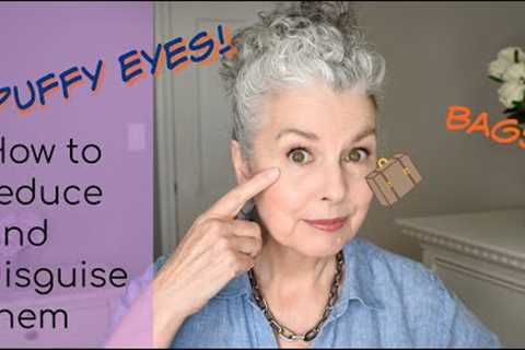 PUFFY EYES! How to help shrink and disguise EYE BAGS -  Makeup artist Kerry-Lou shares her secrets!