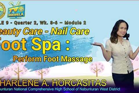 TLE 9-Beauty Care-nail Care (Quarter 2-Module 2): Foot Spa-Perform Foot Massage