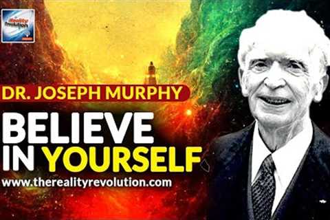 Dr. Joseph Murphy - Believe In Yourself (Lecture)