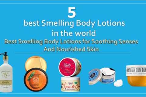 5 Best Smelling Body Lotions : Expert Tips, Trends, and Reviews on Skincare, Makeup, and Haircare