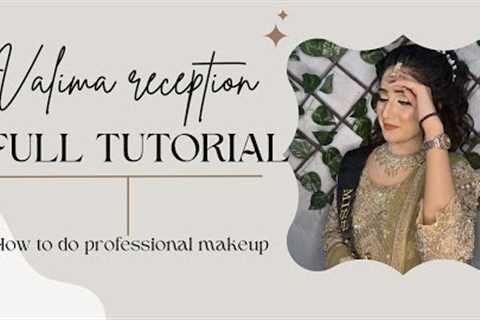 Valima Reception Makeup Tutorial | Step-by-Step Guide: Your Path to Radiant Beauty!