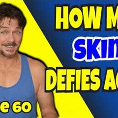 How My Skin DEFIES Aging - My Skin Care Routine At 60 | Chris Gibson