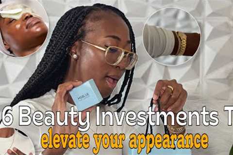 6 BEAUTY investments that will ACTUALLY make you HOTTER | elevate your appearance | Empress Talks