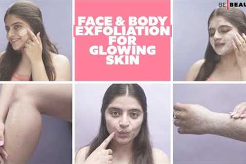 Face and Body Exfoliation Routine for Smooth Glowing Skin | Complete Body Care Guide | Be Beautiful