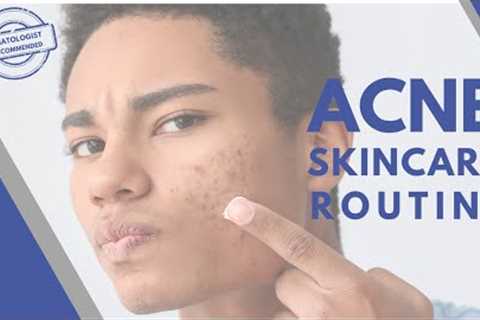 Acne skin care routıne- Dermatologist Guide